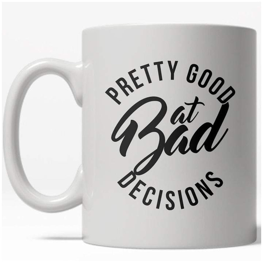 Bad Decisions Mug Funny Trouble Maker Coffee Cup - 11oz Image 1