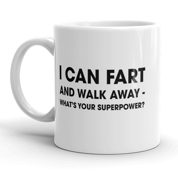 I Can f**t And Walk Away Whats Your Superpower Funny Coffee Mug - 11oz Image 1