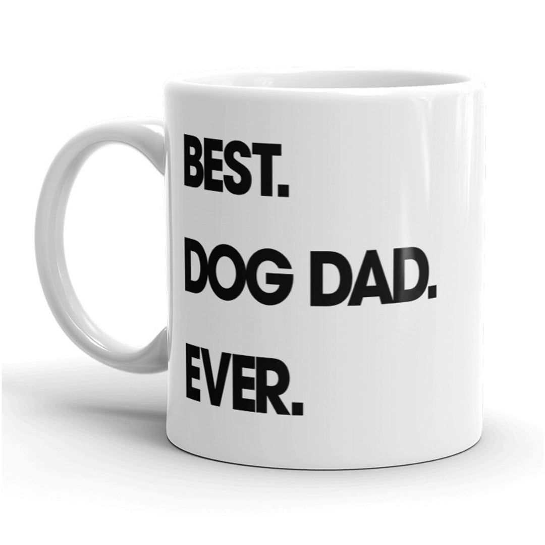 Best Dog Dad Ever Mug Funny Pet Puppy Coffee Cup - 11oz Image 1