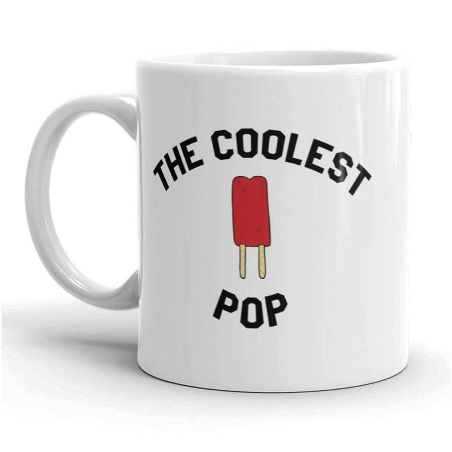 Coolest Pop Mug Funny Sarcastic Fathers Day Coffee Cup - 11oz Image 1