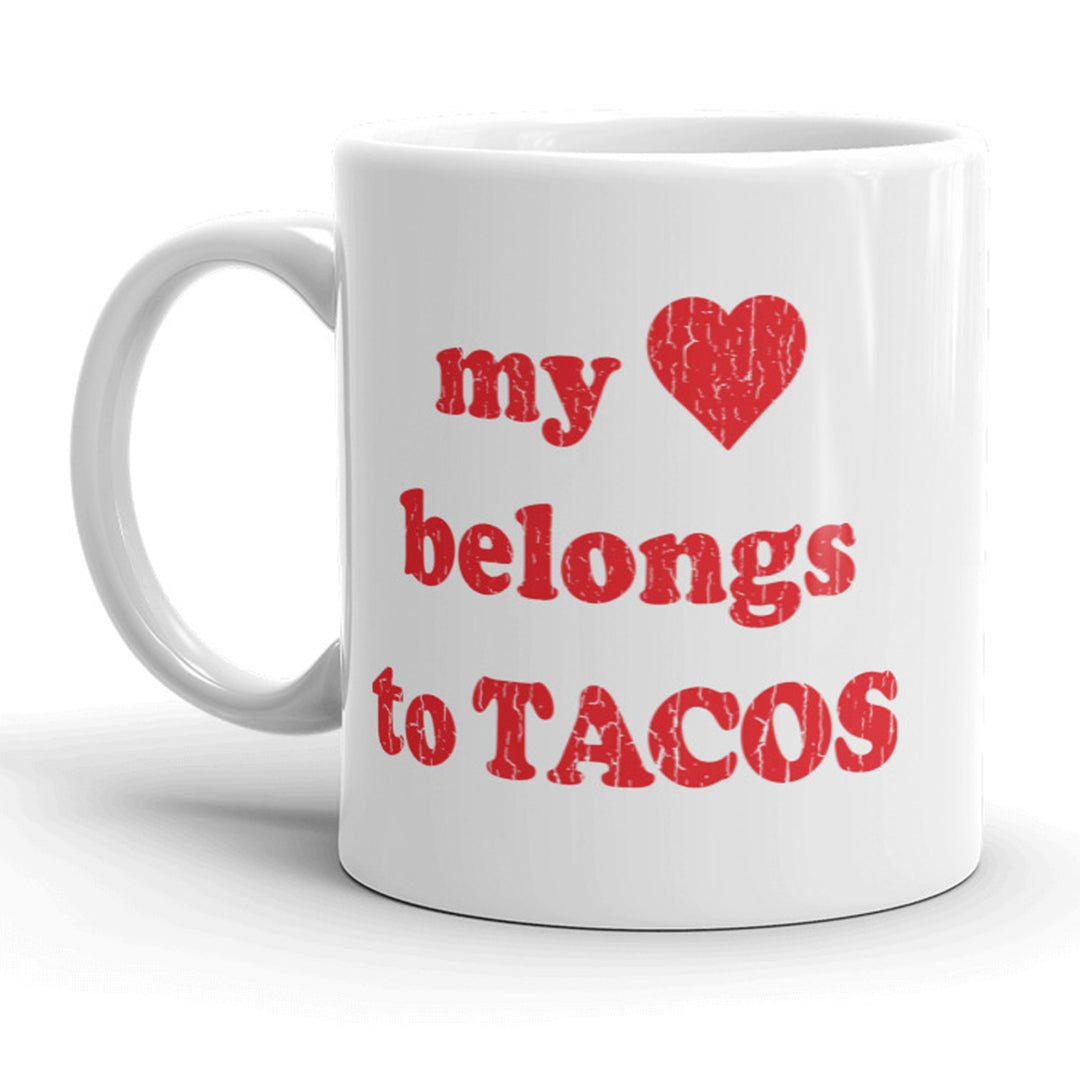 My Heart Belongs To Tacos Mug Funny Cinco De Mayo Coffee Cup - 11oz Image 1