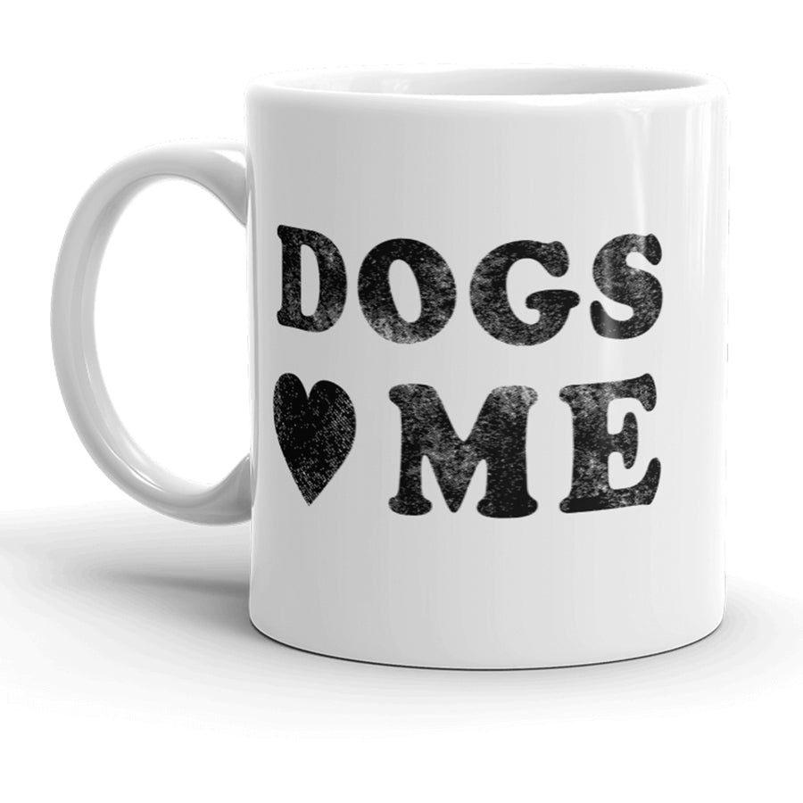 Dogs Love Me Mug Funny Pet Pupply Lover Coffee Cup - 11oz Image 1