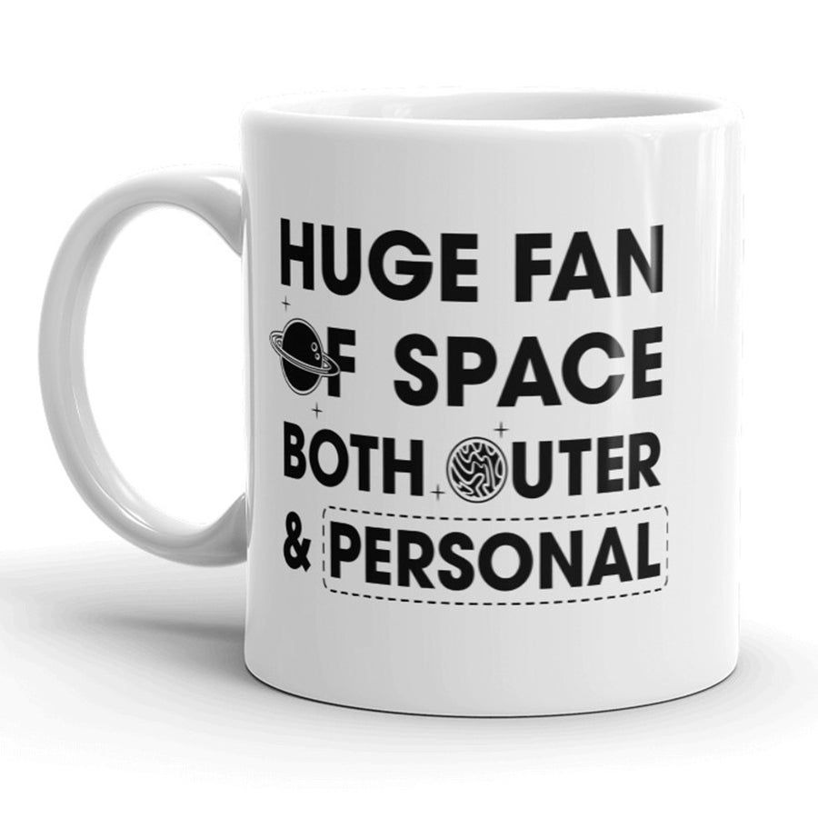 Huge Fan Of Space Both Personal and Outer Funny Coffee Mug - 11oz Image 1