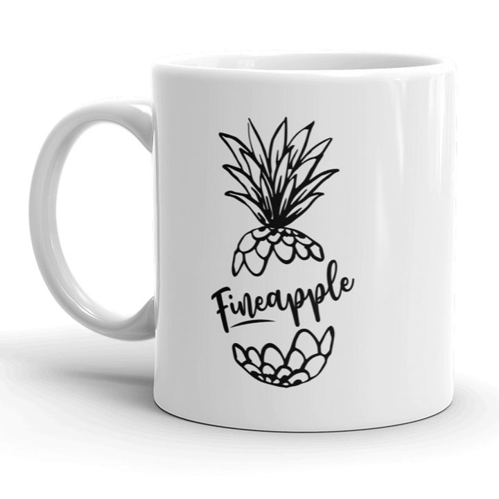 Fineapple Mug Funny Fine Pineapple Coffee Cup - 11oz Image 1