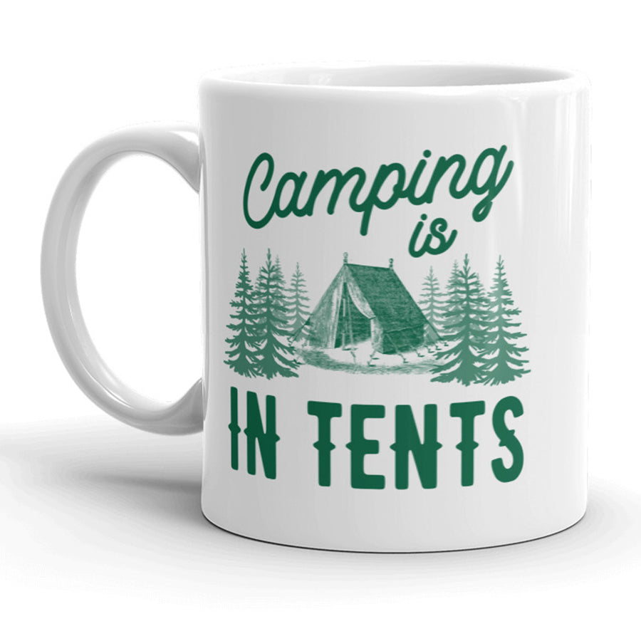 Camping Is In Tents Mug Funny Outdoors Coffee Cup - 11oz Image 1