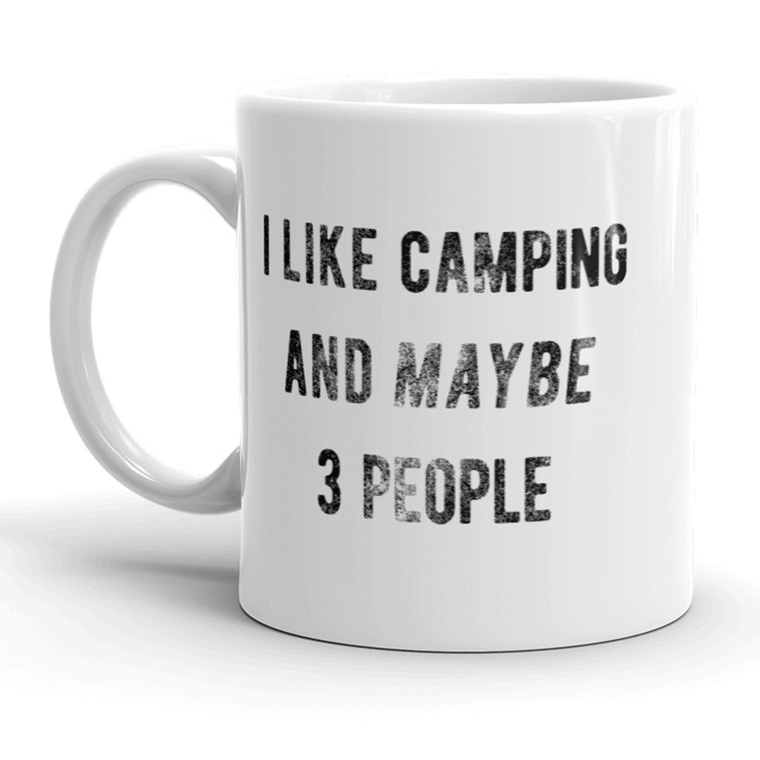 I Like Camping And Maybe 3 People Mug Funny Outdoor Adventure Coffee Cup - 11oz Image 1