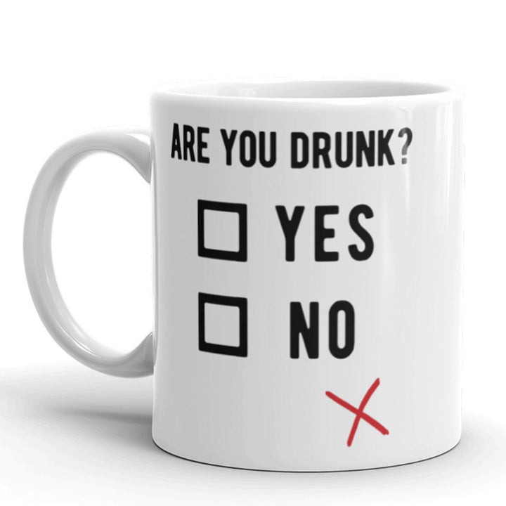 Are You Drunk Coffee Mug Funny Sarcastic Beer Wine Ceramic Cup-11oz Image 1