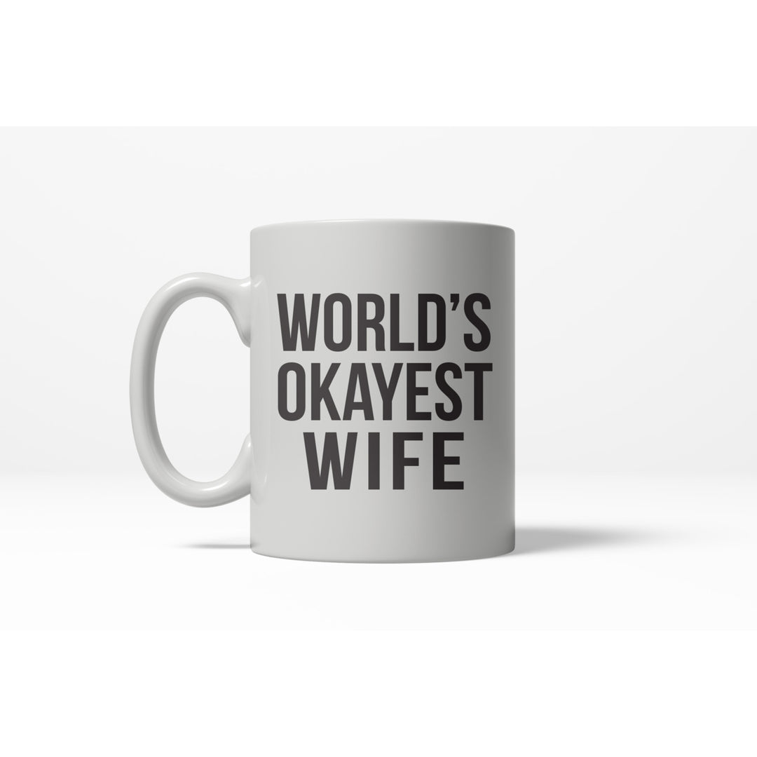 Worlds Okayest Wife Funny Valentines Day Wedding Anniversary Ceramic Coffee Drinking Mug 11oz Cup Image 1