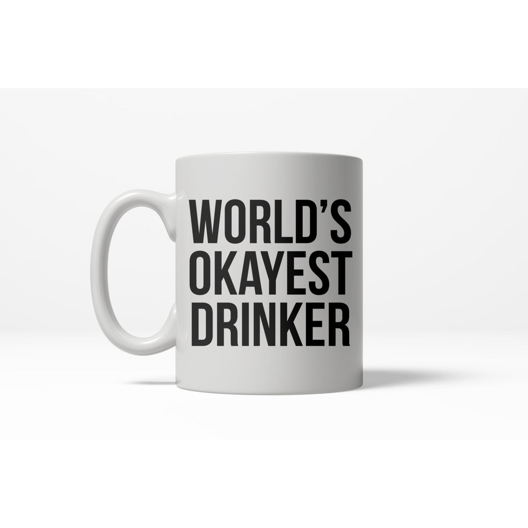 Worlds Okayest Drinker Funny Beverage Ceramic Coffee Drinking Mug - 11oz Image 1