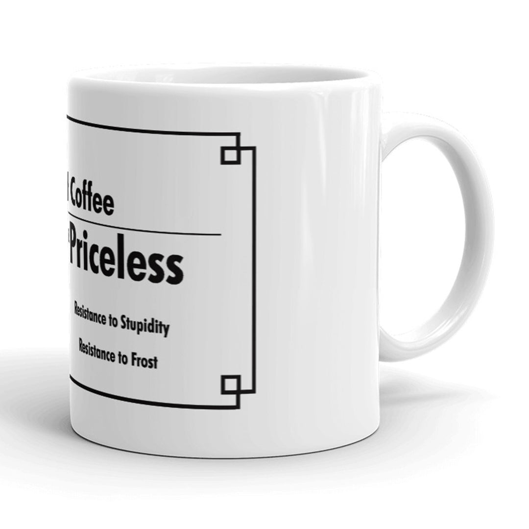 Cup of Coffee Inventory Value Priceless Funny Ceramic Coffee Drinking Mug  - 11oz Image 3