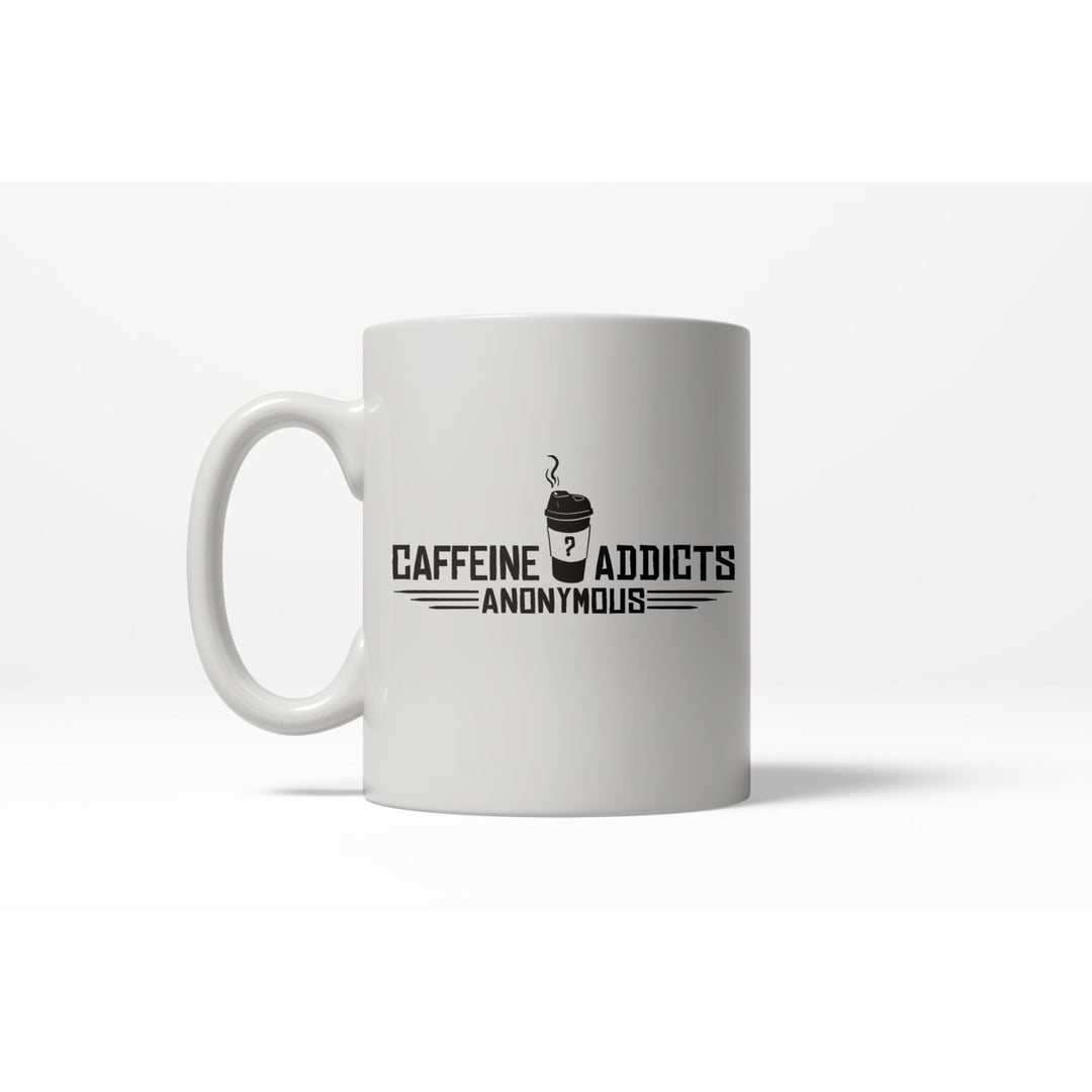 Caffeine Addicts Anonymous Funny Ceramic Coffee Drinking Mug - 11oz Image 1