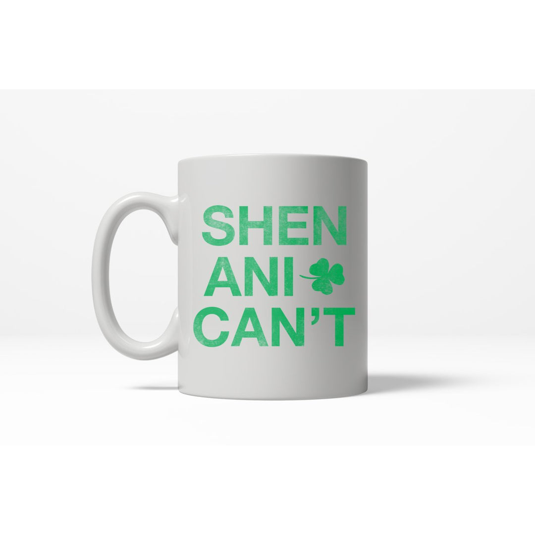 Shenani-Cant Funny Irish St. Patricks Day Lucky Clover Ceramic Coffee Drinking Mug - 11oz Image 1