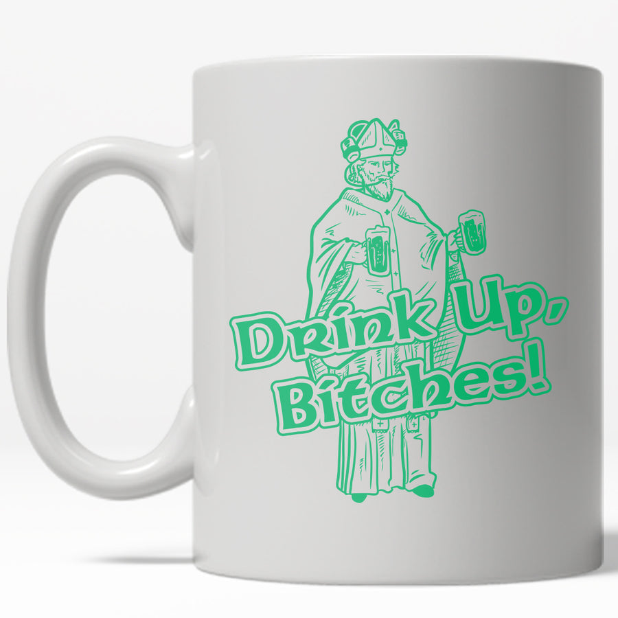 Drink Up Btches! Funny St. Patricks Day Coffee Drinking Ceramic Mug - 11oz Image 1