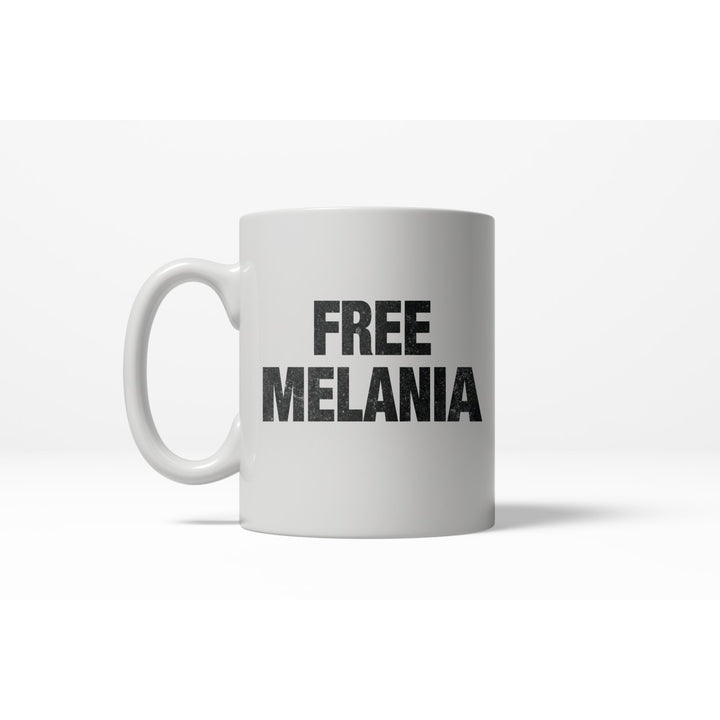 Free Melania Funny Political President USA White House Ceramic Coffee Drinking Mug - 11oz Image 1