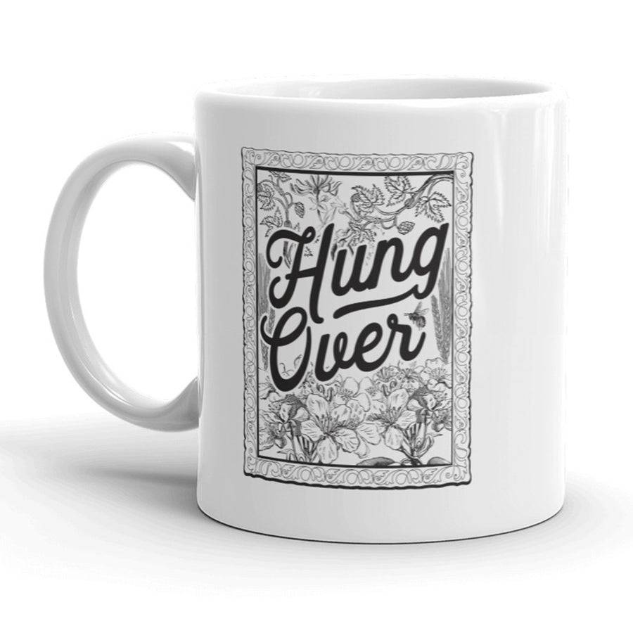 Hungover Mug Funny Drinking Coffee Cup - 11oz Image 1