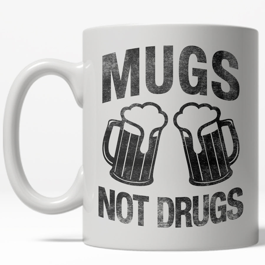 Mugs Not Drugs Mug Funny Sarcastic Beer Drinking Coffee Cup - 11oz Image 1