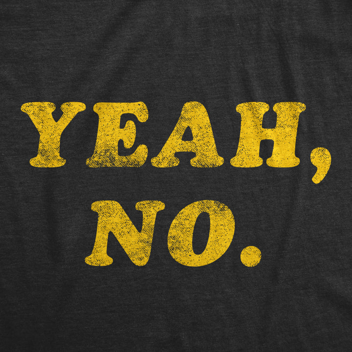 Womens Yeah No Tshirt Funny Hilarious Expression Novelty Graphic Tee Image 2