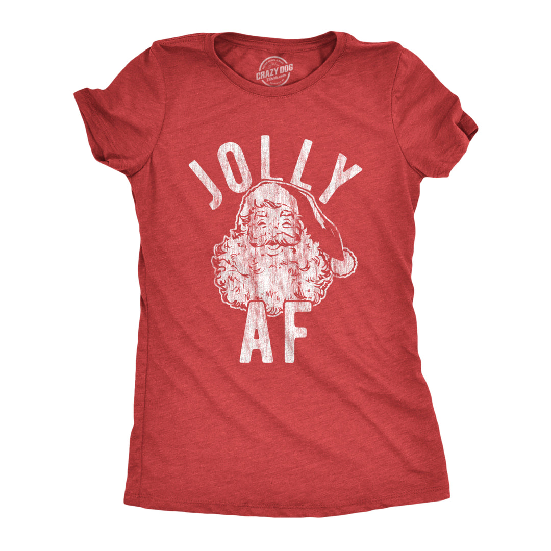 Womens Jolly AF Tshirt Funny Santa Claus Christmas Party Sarcastic Graphic Novelty Tee Image 1