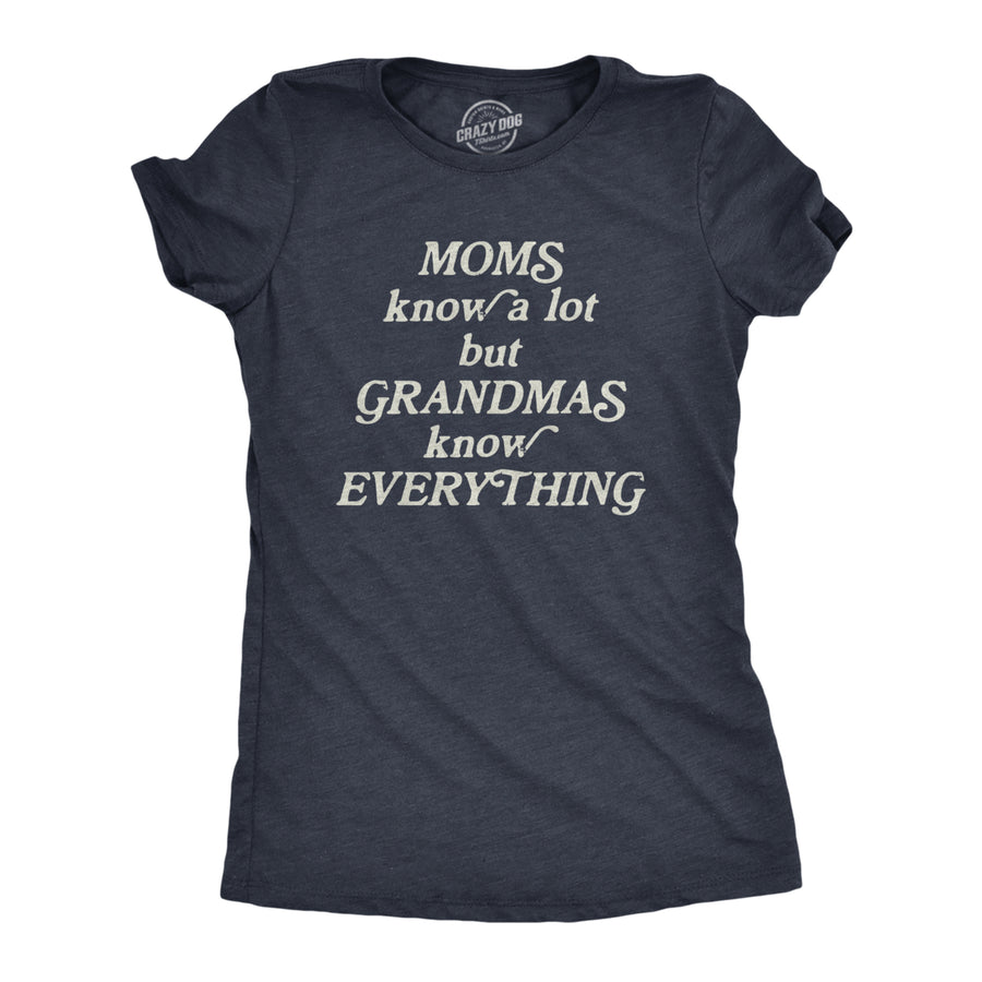 Womens Moms Know A Lot But Grandmas Know Everything Tshirt Funny Mothers Day Family Tee Image 1