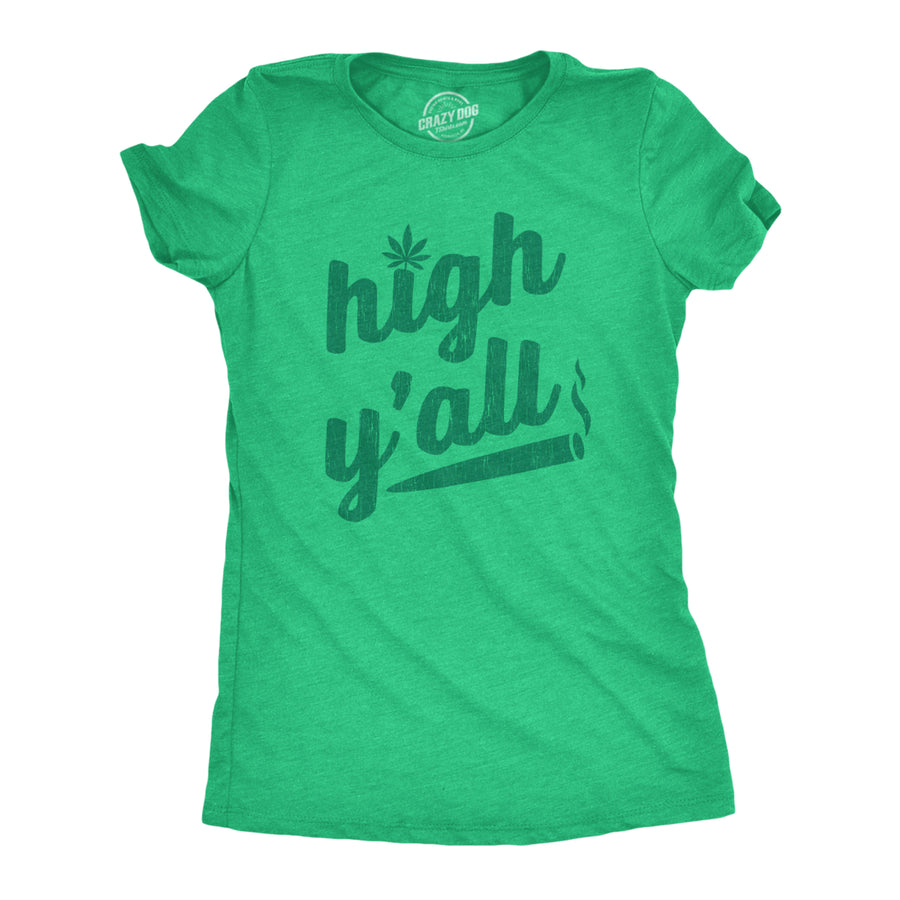 Womens High Yall Tshirt Funny 420 Pot Legalize Weed Stoned Graphic Novelty Tee Image 1