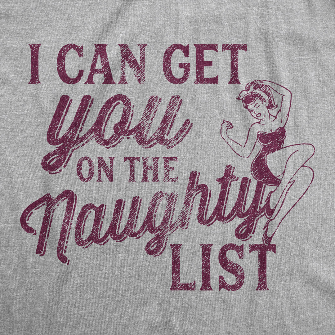 Womens I Can Get You On The Naughty List Tshirt Funny Santa Christmas Graphic Tee Image 2