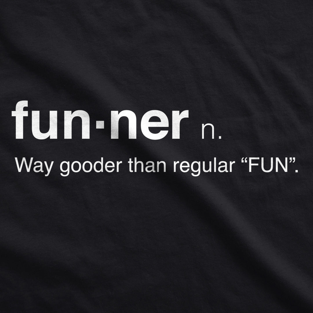 Womens Funner Definition Funny Sarcastic Gooder Than Regular Fun T shirt Image 2