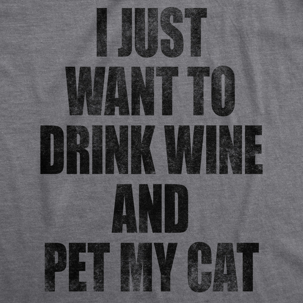 Womens I Just Want To Drink Wine and Pet My Cat Funny Cat Lover Graphic T shirt Image 2