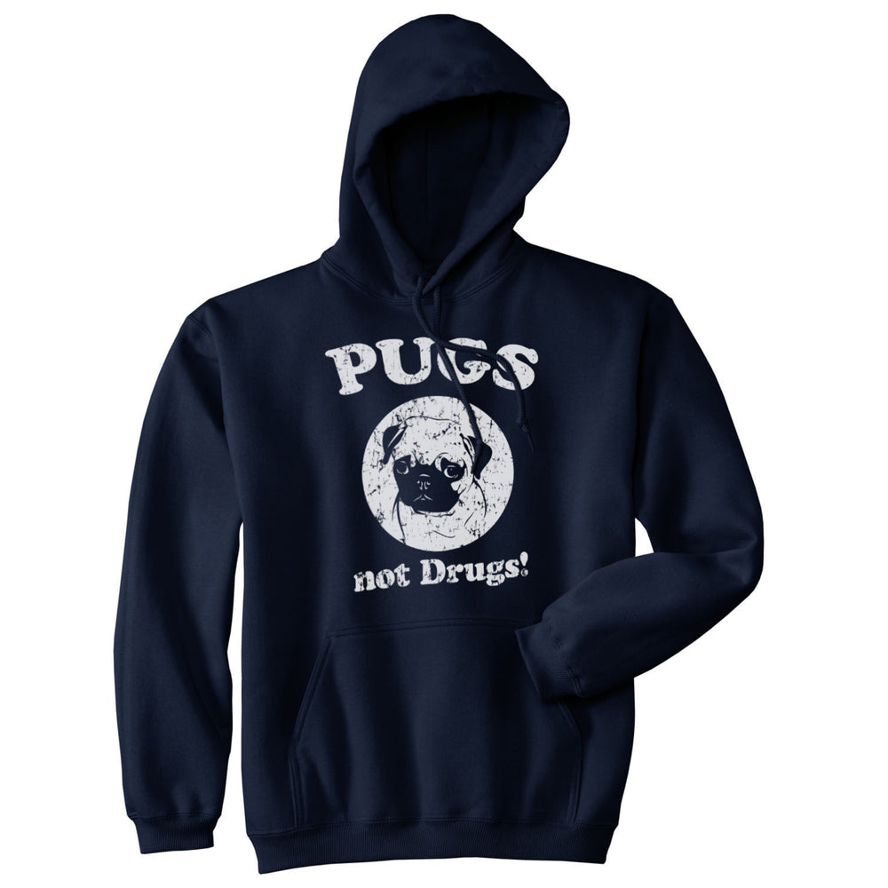 Pugs Not Drugs Sweater Pug Face Funny Shirts Dogs Humor Novelty Hoodie Image 2