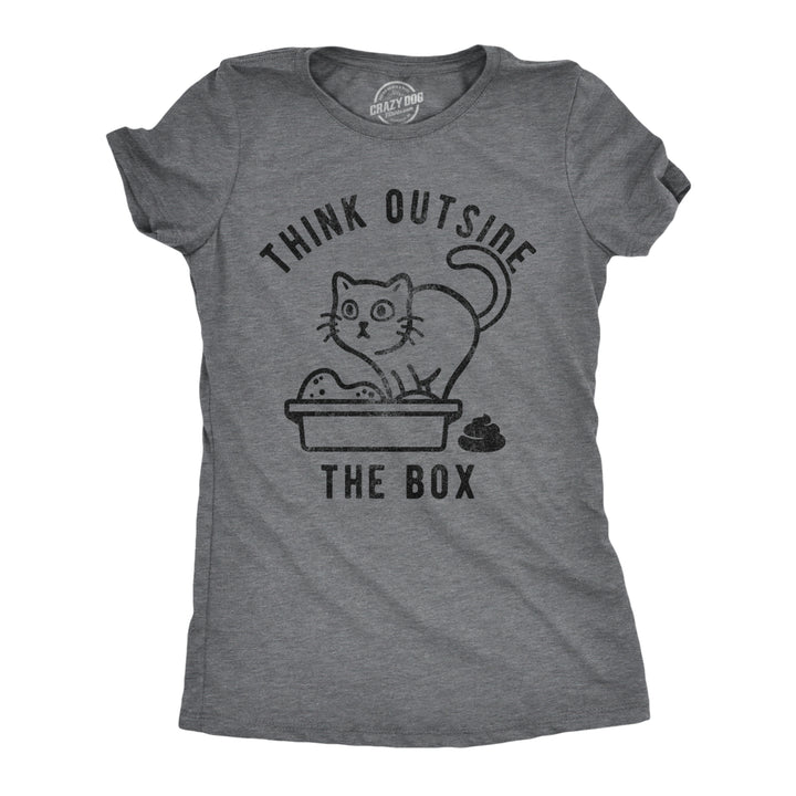 Womens Think Outside The Box Funny Cat T-Shirt Hilarious Graphic Cool Saying Top Image 1