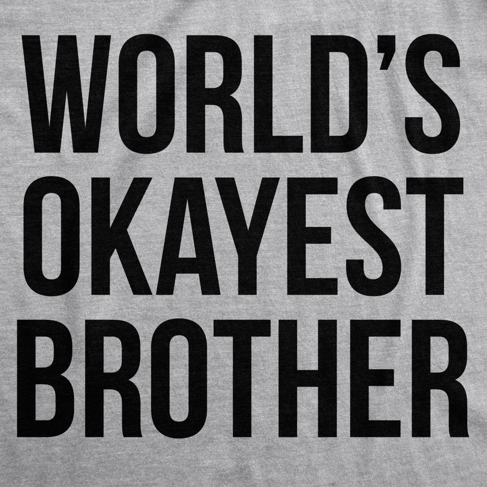 Mens Worlds Okayest Brother Shirt Funny T shirts Big Brother Sister Gift Idea Image 2