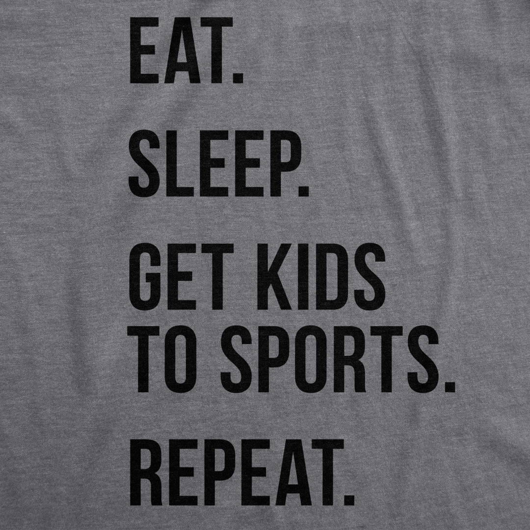 Womens Eat Sleep Get Kids To Sports Repeat T shirt Funny Sarcastic Image 2