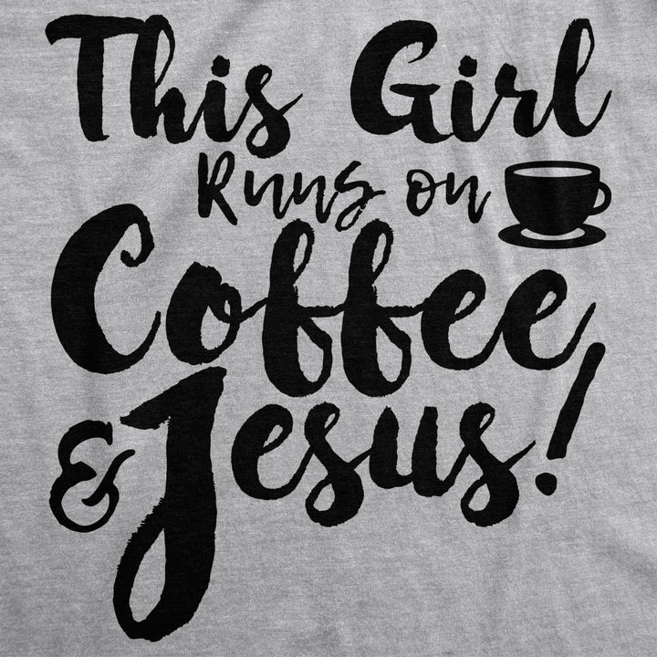 Womens This Girl Runs Off Coffee And Jesus T Shirt Funny Faith Church Cool Tee Image 2