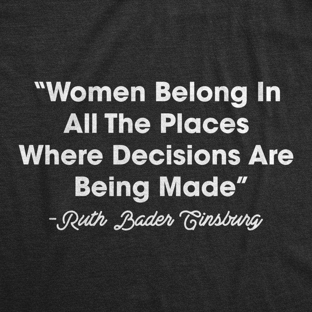 Mens Women Belong In All The Places Where Decisions Are Made Tshirt RBG Ruth Bader Ginsburg Quote Image 2