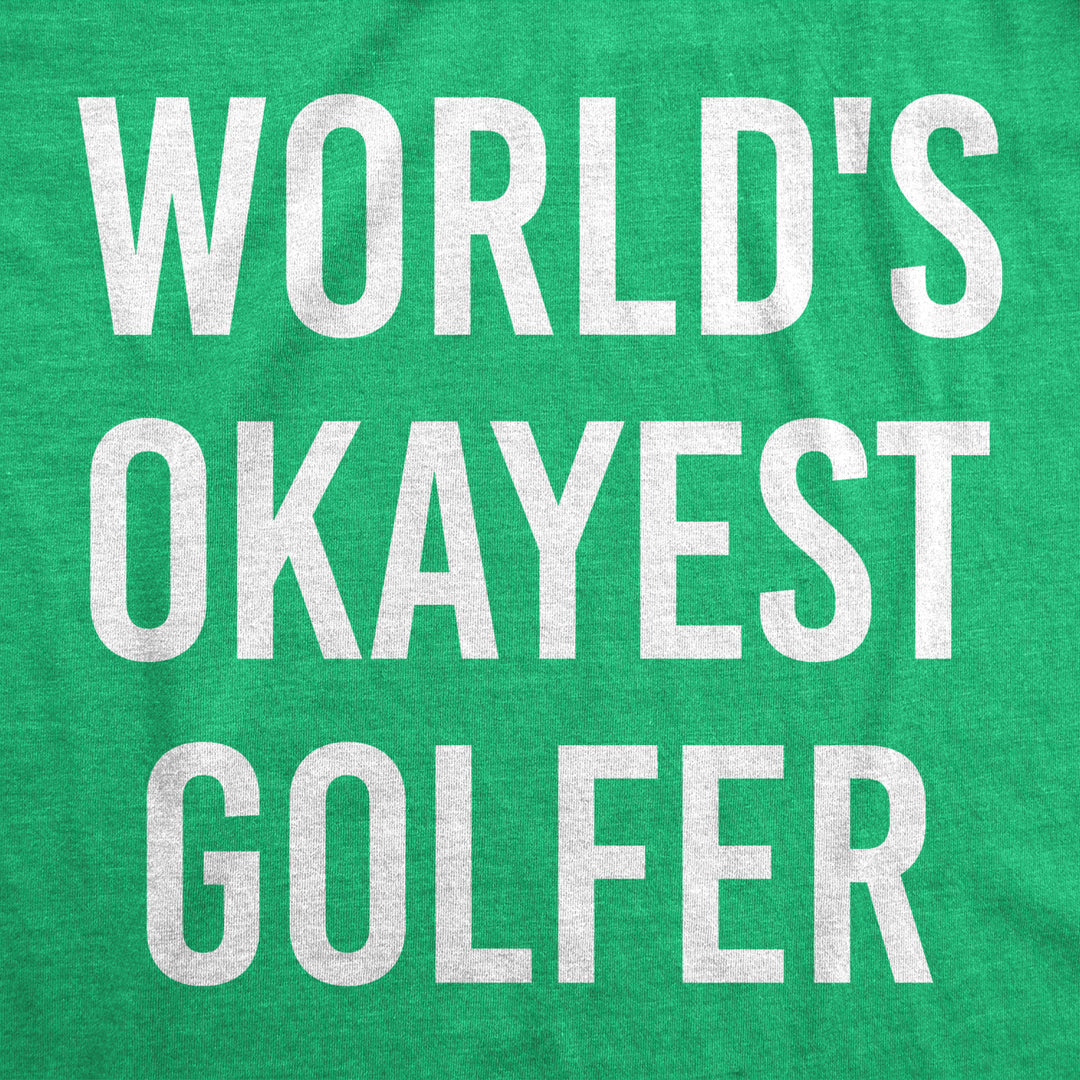 Mens Worlds Okayest Golfer T shirt Funny Golfing Hilarious Golf Tee Image 2