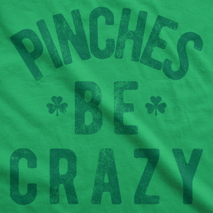 Womens Pinches Be Crazy T Shirt Funny Sarcastic Saint Patricks Day St Patty Tee Image 2