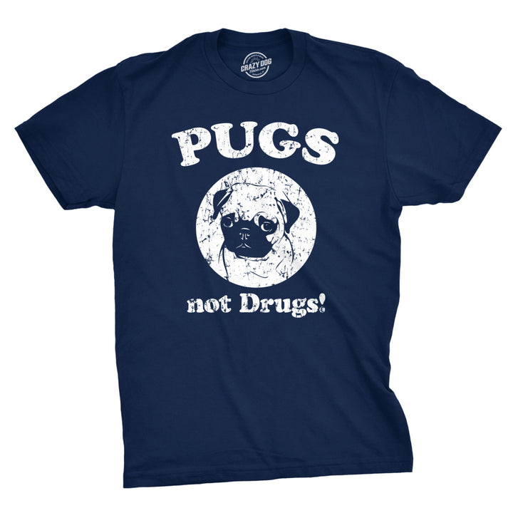 Mens Pugs Not Drugs T shirt Pug Face Funny T shirts Dogs Humor Novelty Tees Image 4