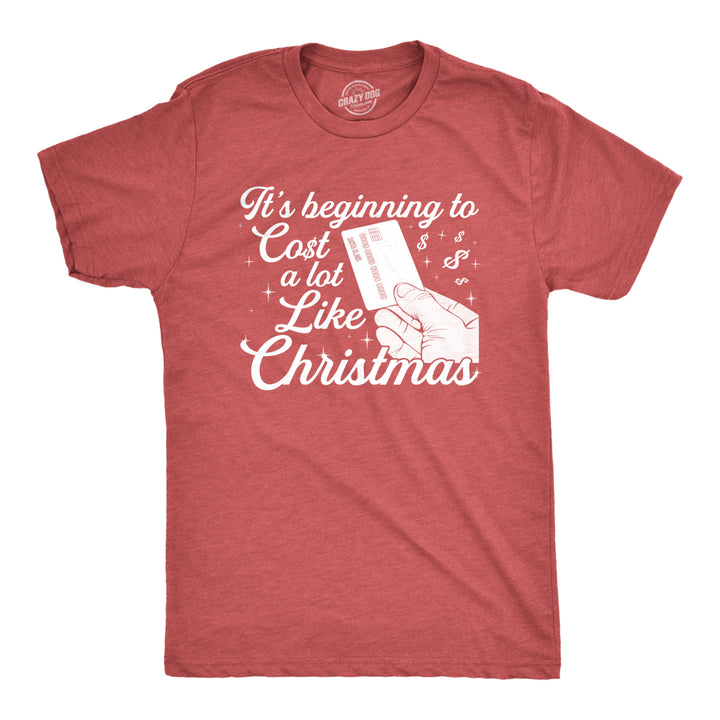 Mens Its Beginning To Cost A Lot Like Christmas Tshirt Funny Holiday Credit Card Tee Image 1