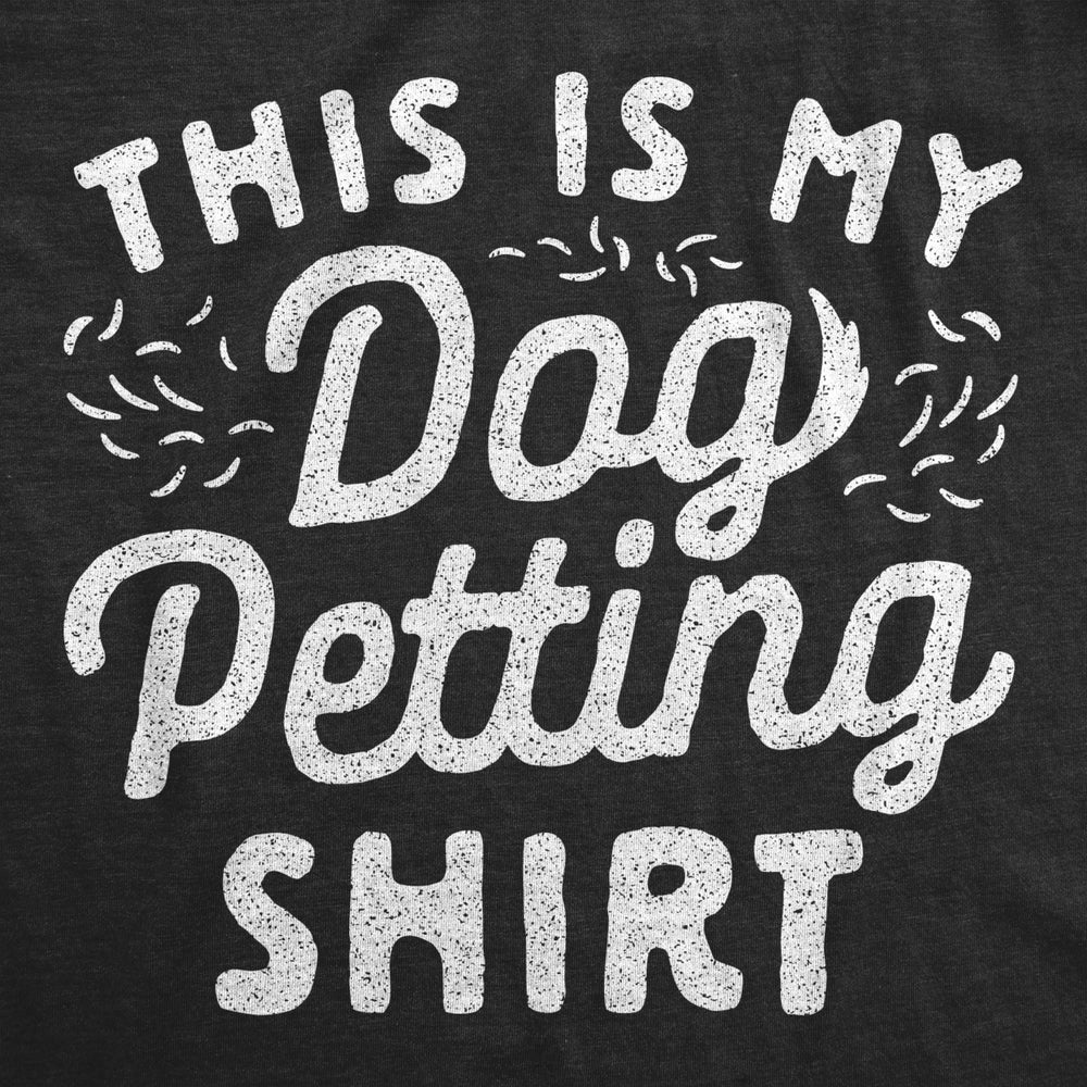 Womens This Is My Dog Petting Shirt Tshirt Funny Pet Puppy Lover Furbaby Graphic Novelty Tee Image 2