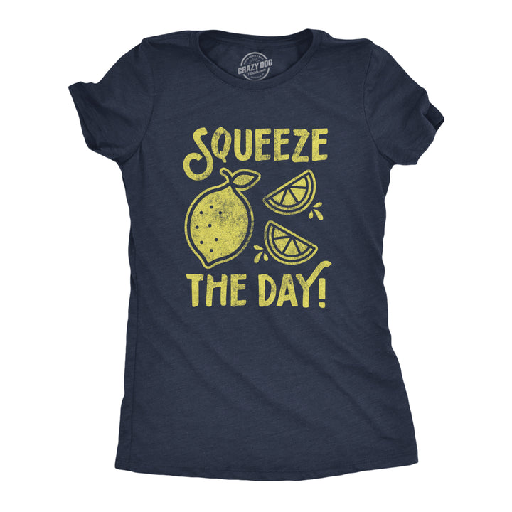 Womens Squeeze The Day Tshirt Funny Lemons Citrus Motivational Graphic Tee Image 1