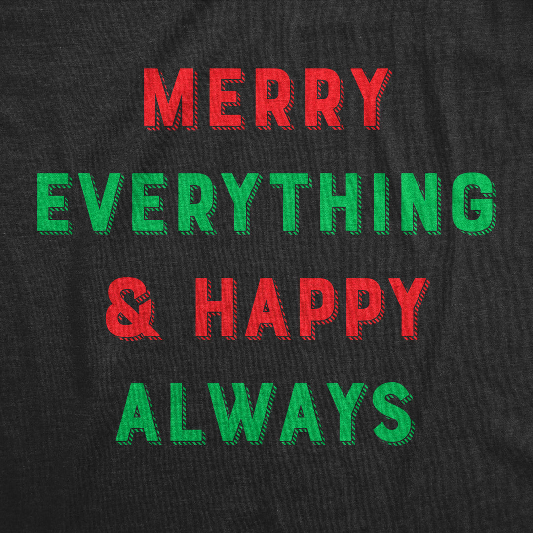 Womens Merry Everything And Happy Always Tshirt Funny Christmas Holiday Tee Image 2