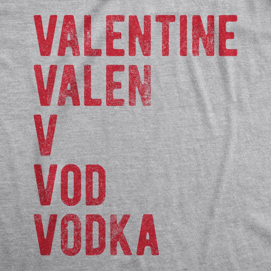 Mens Valentine Vodka Tshirt Funny Valentines Day Drinking Tee Image 2