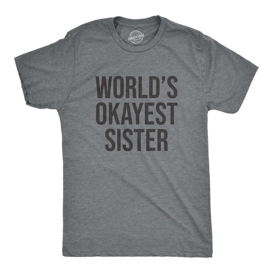 Worlds Okayest Sister T Shirt Funny Gift for Aunt Sarcastic Adult Humor Ladies Image 1