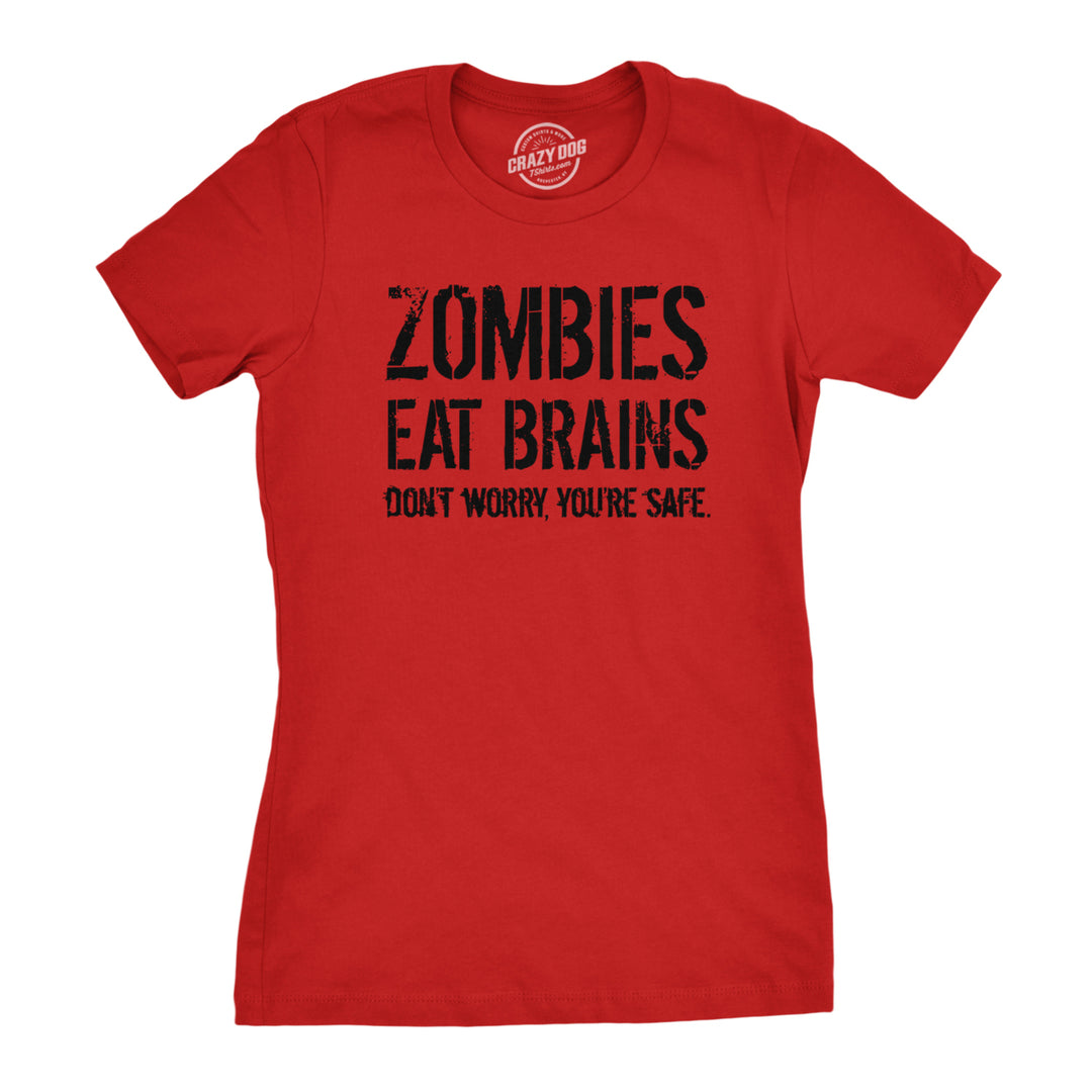 Womens Zombies Eat Brains So You're Safe Funny T Shirt Halloween Living Dead Tee Image 1