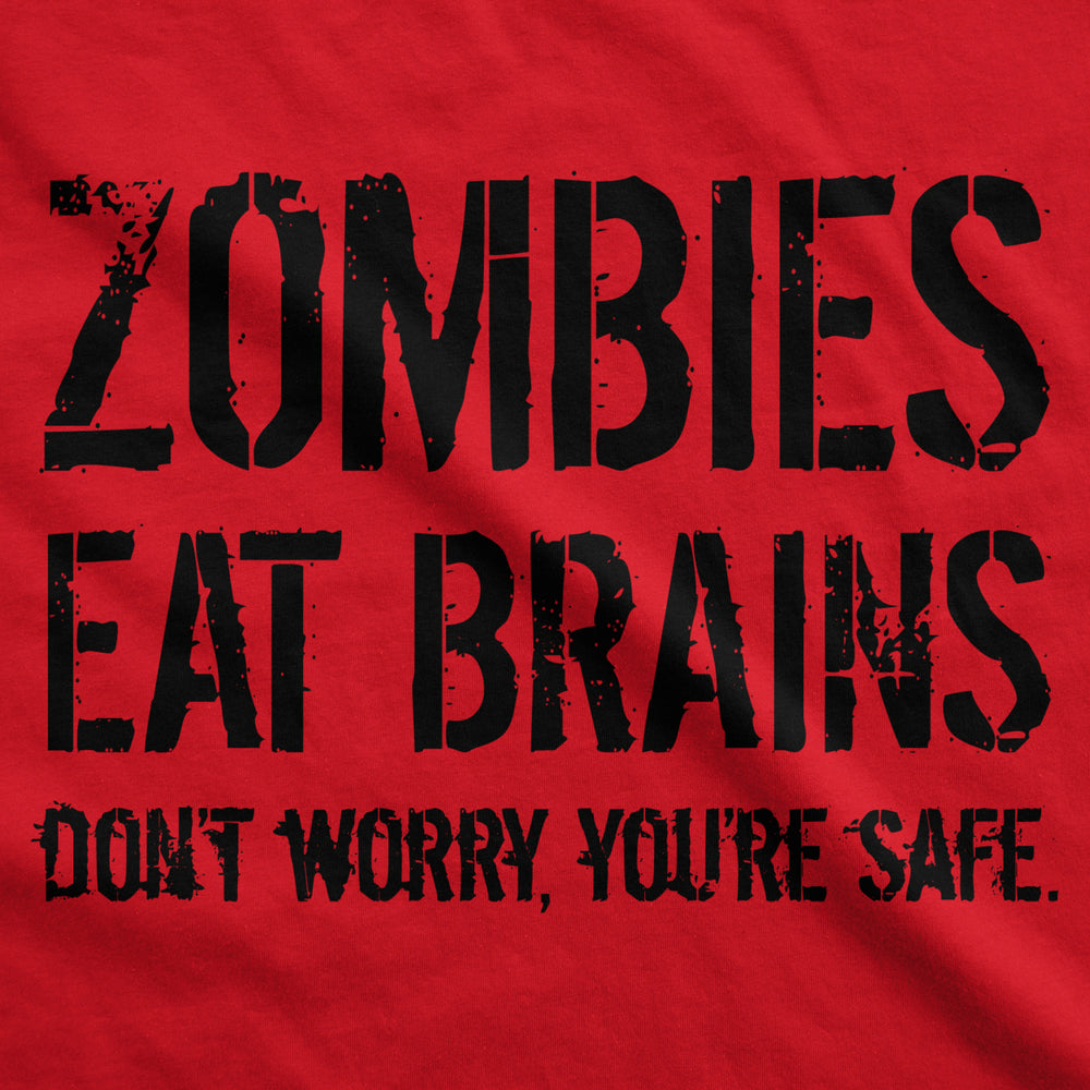 Womens Zombies Eat Brains So Youre Safe Funny T Shirt Halloween Living Dead Tee Image 2