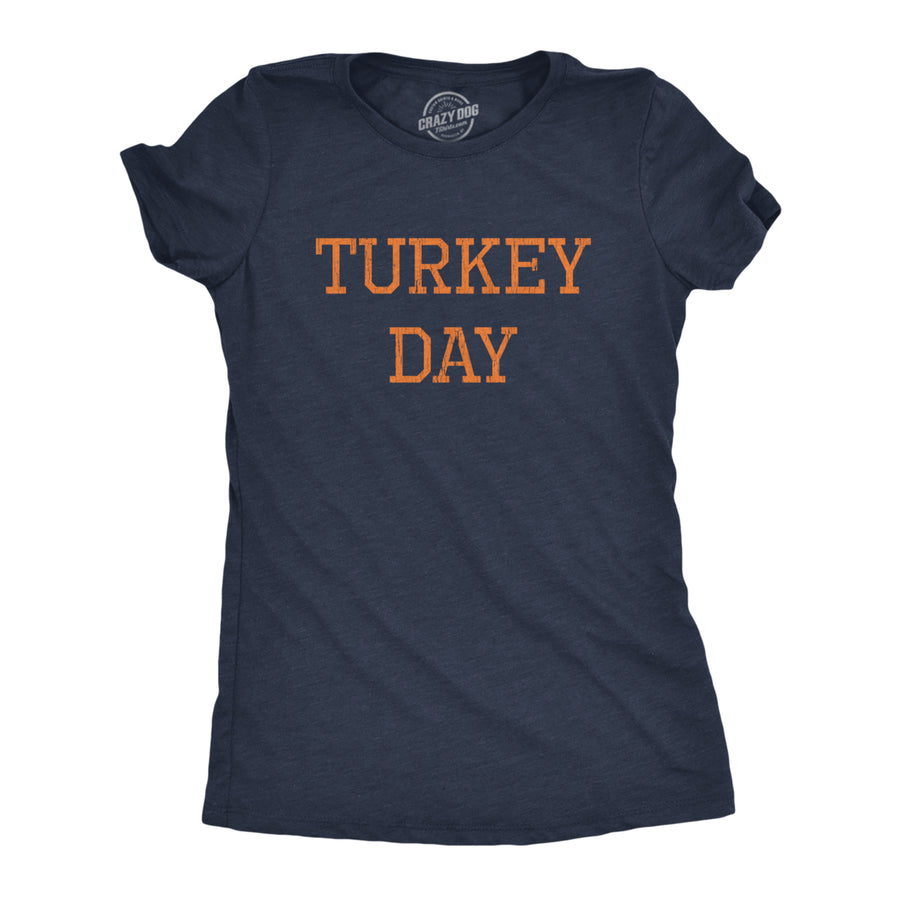 Womens Turkey Day Tshirt Funny Graphic Novelty Thanksgiving Dinner Graphic Tee Image 1