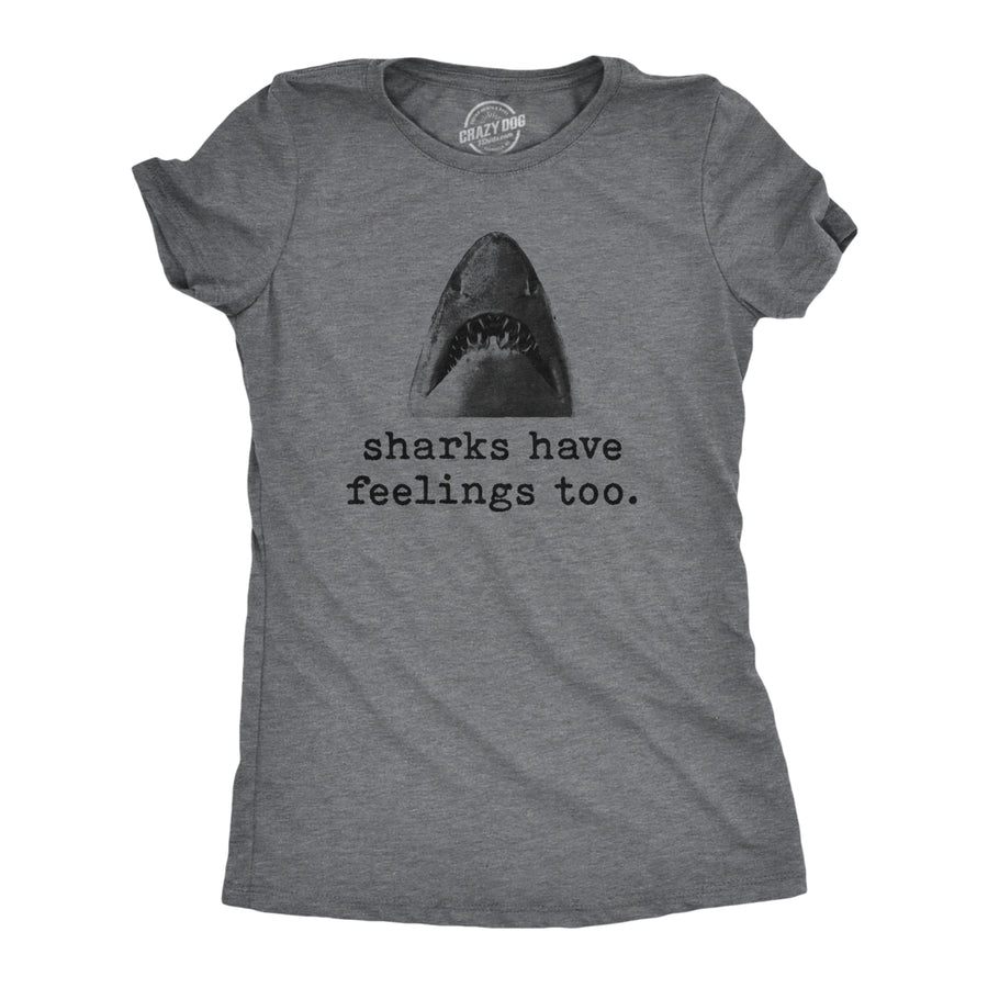 Womens Sharks Have Feelings Too Tshirt Funny Beach Vacation Chomp Graphic Tee Image 1