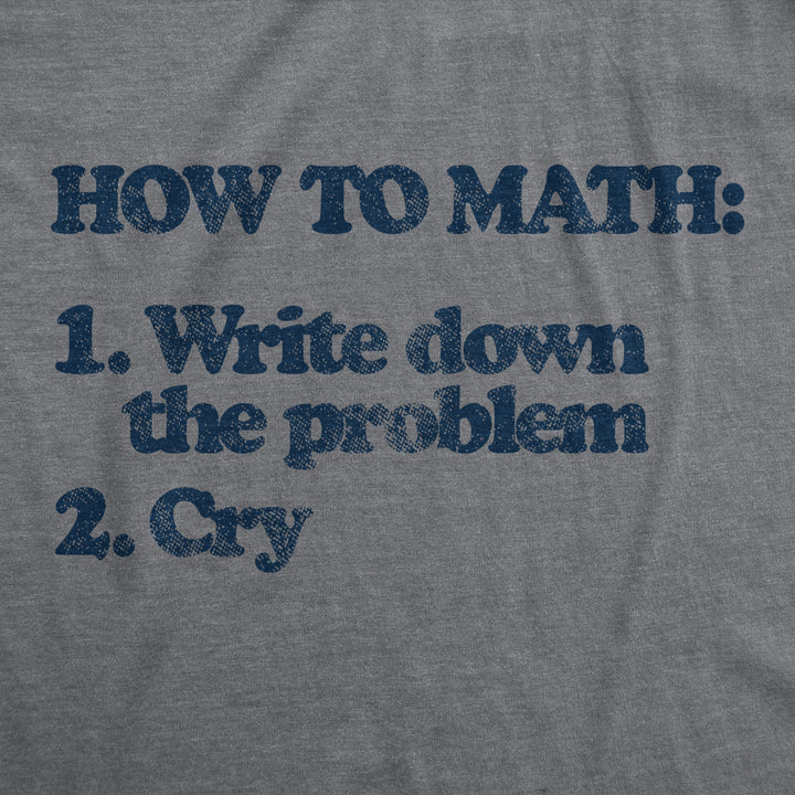 Womens How To Math Tshirt Write Down The Problem Cry Nerdy School Tee Image 2