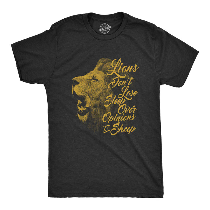 Mens Lions Dont Lose Sleep Over The Opinions Of Sheep Tshirt Motivation Tee Image 1