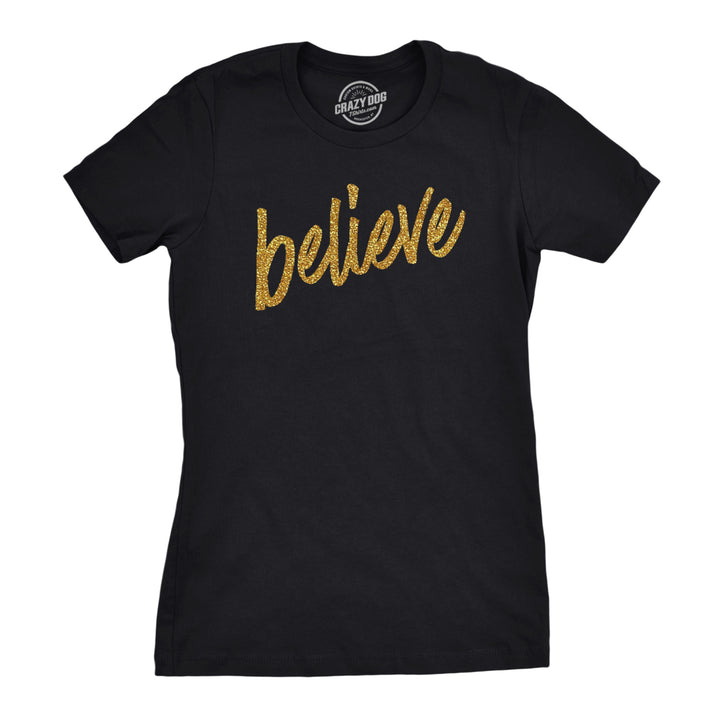 Womens Believe Script Gold Shimmer Application Cool Inspirational T shirt Image 1
