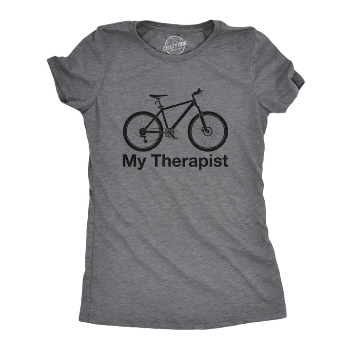 Womens My Therapist Bicycle T shirt Funny Biking Cycling Outdoors Graphic Tee Image 1